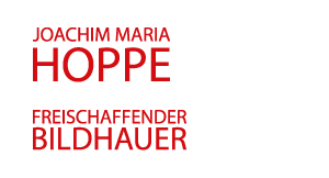 Joachim Maria Hoppe - Freischaffender Bildhauer